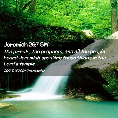 Picture 02 - Jeremiah 26:7 GW - The priests, the prophets, and all the people - Bible Verse Picture