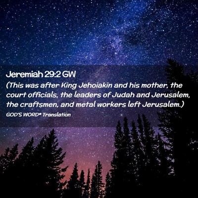 Picture 02 - Jeremiah 29:2 GW - (This was after King Jehoiakin and his mother, - Bible Verse Picture
