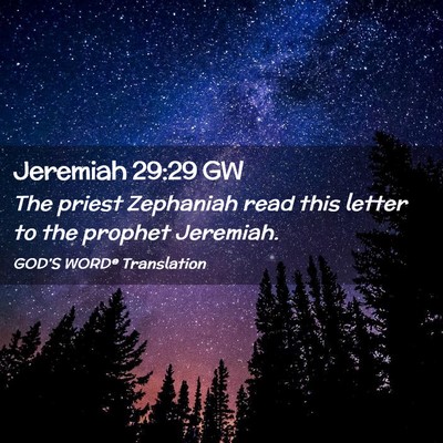 Picture 02 - Jeremiah 29:29 GW - The priest Zephaniah read this letter to the - Bible Verse Picture