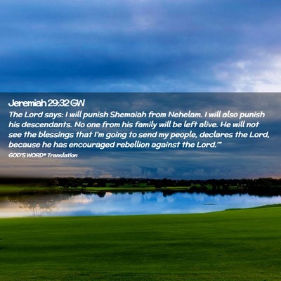 Picture 02 - Jeremiah 29:32 GW - The Lord says: I will punish Shemaiah from - Bible Verse Picture