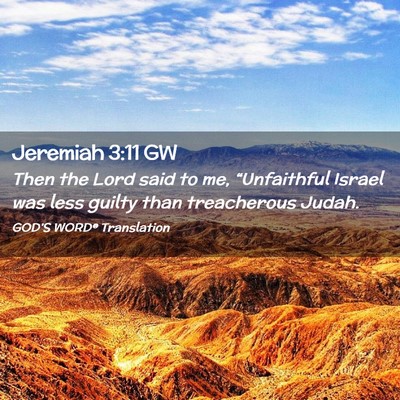 Picture 02 - Jeremiah 3:11 GW - Then the Lord said to me, “Unfaithful Israel - Bible Verse Picture