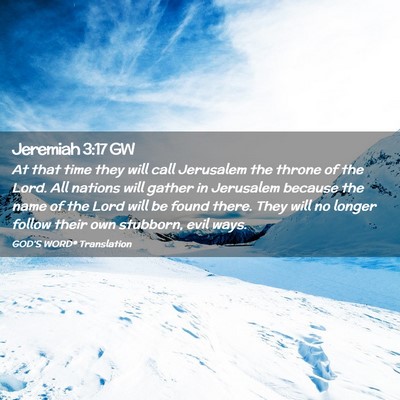 Picture 02 - Jeremiah 3:17 GW - At that time they will call Jerusalem the throne - Bible Verse Picture