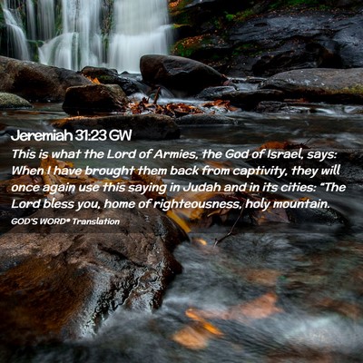Picture 02 - Jeremiah 31:23 GW - This is what the Lord of Armies, the God of - Bible Verse Picture