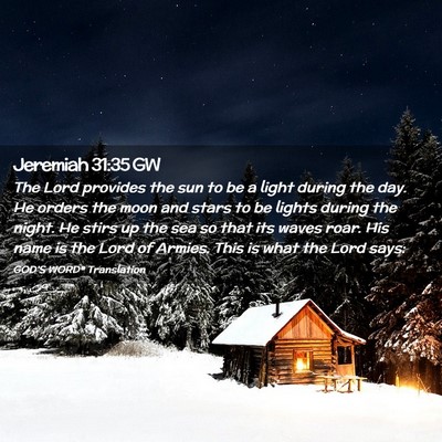 Picture 02 - Jeremiah 31:35 GW - The Lord provides the sun to be a light during - Bible Verse Picture