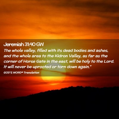 Picture 02 - Jeremiah 31:40 GW - The whole valley, filled with its dead bodies and - Bible Verse Picture