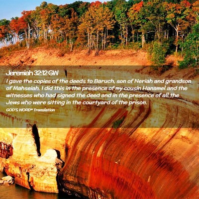 Picture 02 - Jeremiah 32:12 GW - I gave the copies of the deeds to Baruch, son of - Bible Verse Picture