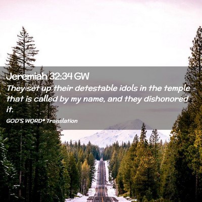 Picture 02 - Jeremiah 32:34 GW - They set up their detestable idols in the temple - Bible Verse Picture
