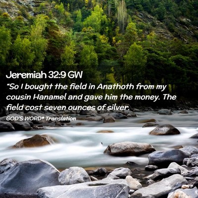Picture 02 - Jeremiah 32:9 GW - “So I bought the field in Anathoth from my - Bible Verse Picture