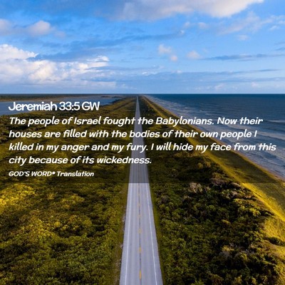 Picture 02 - Jeremiah 33:5 GW - The people of Israel fought the Babylonians. Now - Bible Verse Picture