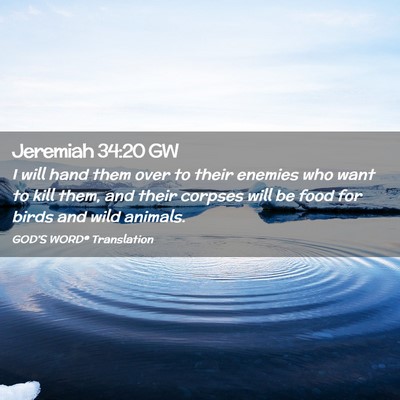 Picture 02 - Jeremiah 34:20 GW - I will hand them over to their enemies who want - Bible Verse Picture