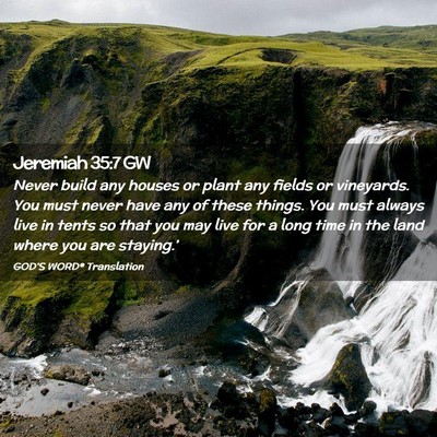 Picture 02 - Jeremiah 35:7 GW - Never build any houses or plant any fields or - Bible Verse Picture