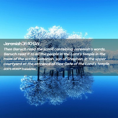 Picture 02 - Jeremiah 36:10 GW - Then Baruch read the scroll containing - Bible Verse Picture