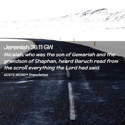 Picture 02 - Jeremiah 36:11 GW - Micaiah, who was the son of Gemariah and the - Bible Verse Picture