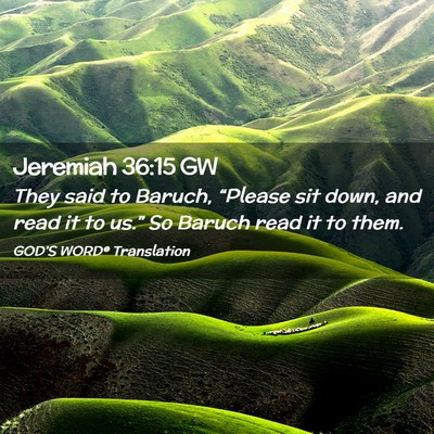 Picture 02 - Jeremiah 36:15 GW - They said to Baruch, “Please sit down, and read - Bible Verse Picture