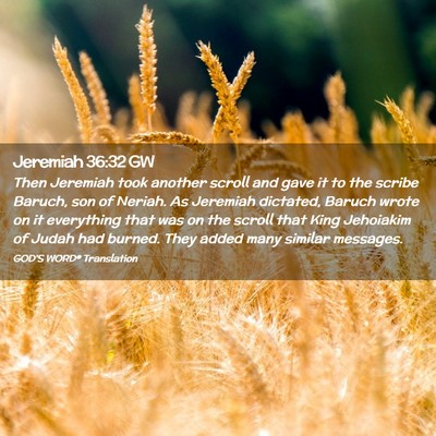 Picture 02 - Jeremiah 36:32 GW - Then Jeremiah took another scroll and gave it to - Bible Verse Picture