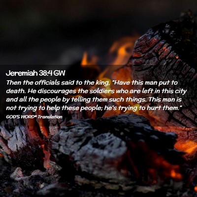 Picture 02 - Jeremiah 38:4 GW - Then the officials said to the king, “Have this - Bible Verse Picture