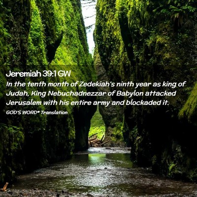 Picture 02 - Jeremiah 39:1 GW - In the tenth month of Zedekiah’s ninth year as - Bible Verse Picture