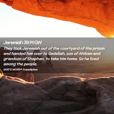 Picture 02 - Jeremiah 39:14 GW - They took Jeremiah out of the courtyard of the - Bible Verse Picture