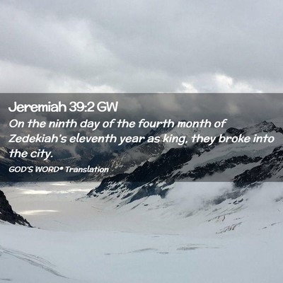 Picture 02 - Jeremiah 39:2 GW - On the ninth day of the fourth month of - Bible Verse Picture
