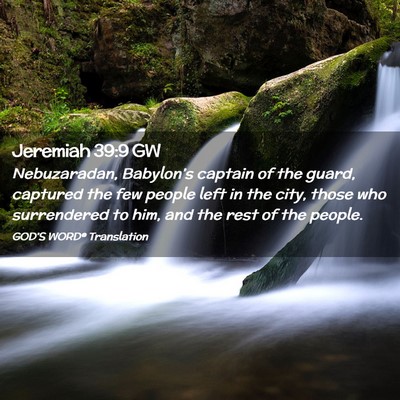 Picture 02 - Jeremiah 39:9 GW - Nebuzaradan, Babylon’s captain of the guard, - Bible Verse Picture