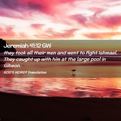Picture 02 - Jeremiah 41:12 GW - they took all their men and went to fight - Bible Verse Picture