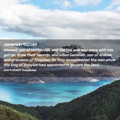 Picture 02 - Jeremiah 41:2 GW - Ishmael, son of Nethaniah, and the ten men who - Bible Verse Picture