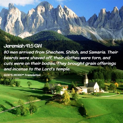 Picture 02 - Jeremiah 41:5 GW - 80 men arrived from Shechem, Shiloh, and Samaria. - Bible Verse Picture