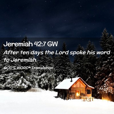 Picture 02 - Jeremiah 42:7 GW - After ten days the Lord spoke his word to - Bible Verse Picture