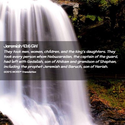 Picture 02 - Jeremiah 43:6 GW - They took men, women, children, and the king’s - Bible Verse Picture