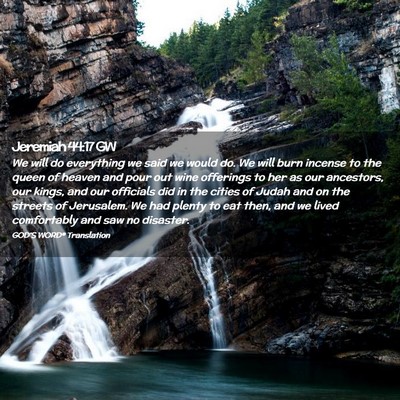 Picture 02 - Jeremiah 44:17 GW - We will do everything we said we would do. We - Bible Verse Picture