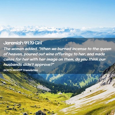 Picture 02 - Jeremiah 44:19 GW - The women added, “When we burned incense to the - Bible Verse Picture