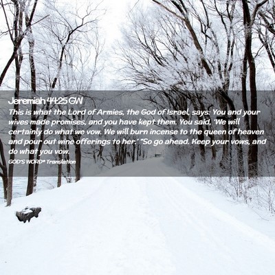 Picture 02 - Jeremiah 44:25 GW - This is what the Lord of Armies, the God of - Bible Verse Picture