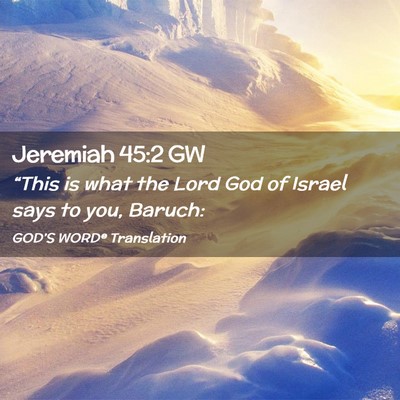 Picture 02 - Jeremiah 45:2 GW - “This is what the Lord God of Israel says to - Bible Verse Picture