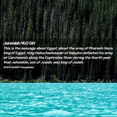 Picture 02 - Jeremiah 46:2 GW - This is the message about Egypt, about the army - Bible Verse Picture