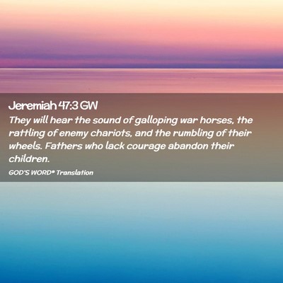 Picture 02 - Jeremiah 47:3 GW - They will hear the sound of galloping war horses, - Bible Verse Picture