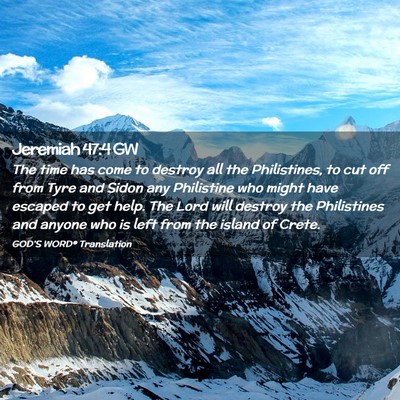 Picture 02 - Jeremiah 47:4 GW - The time has come to destroy all the Philistines, - Bible Verse Picture
