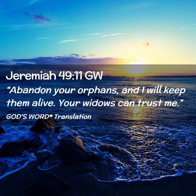Picture 02 - Jeremiah 49:11 GW - “Abandon your orphans, and I will keep them - Bible Verse Picture