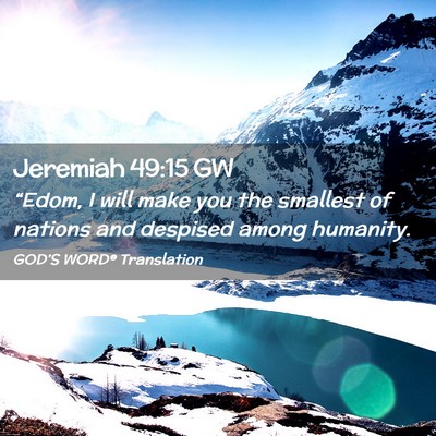 Picture 02 - Jeremiah 49:15 GW - “Edom, I will make you the smallest of nations - Bible Verse Picture