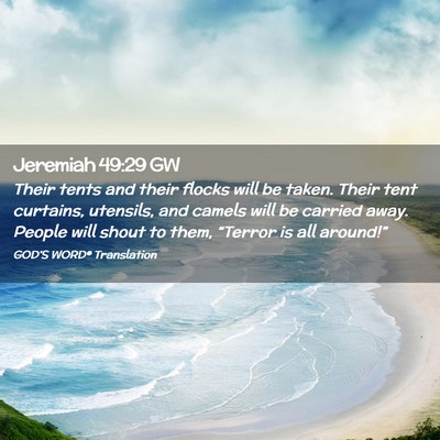 Picture 02 - Jeremiah 49:29 GW - Their tents and their flocks will be taken. Their - Bible Verse Picture
