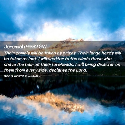 Picture 02 - Jeremiah 49:32 GW - Their camels will be taken as prizes. Their large - Bible Verse Picture