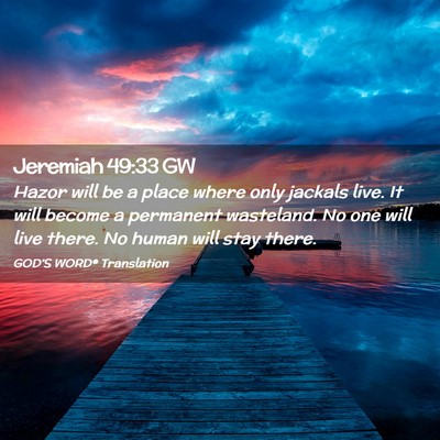 Picture 02 - Jeremiah 49:33 GW - Hazor will be a place where only jackals live. It - Bible Verse Picture
