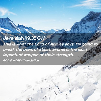 Picture 02 - Jeremiah 49:35 GW - This is what the Lord of Armies says: I’m going - Bible Verse Picture