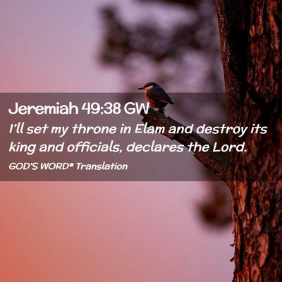 Picture 02 - Jeremiah 49:38 GW - I’ll set my throne in Elam and destroy its king - Bible Verse Picture