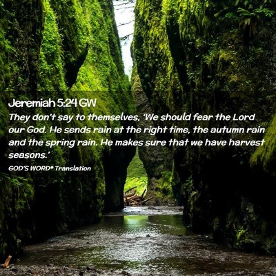 Picture 02 - Jeremiah 5:24 GW - They don’t say to themselves, ‘We should fear - Bible Verse Picture
