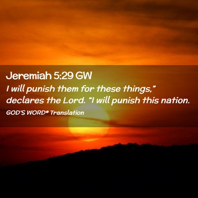 Picture 02 - Jeremiah 5:29 GW - I will punish them for these things,” declares - Bible Verse Picture
