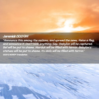 Picture 02 - Jeremiah 50:2 GW - “Announce this among the nations, and spread - Bible Verse Picture