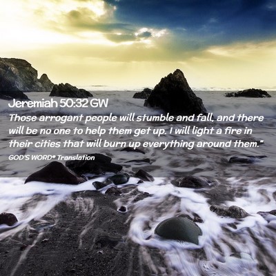 Picture 02 - Jeremiah 50:32 GW - Those arrogant people will stumble and fall, and - Bible Verse Picture