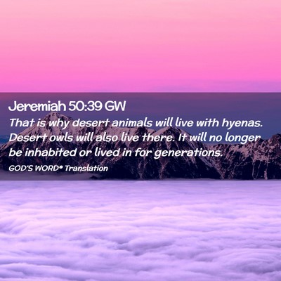 Picture 02 - Jeremiah 50:39 GW - That is why desert animals will live with hyenas. - Bible Verse Picture