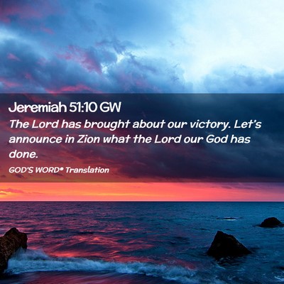 Picture 02 - Jeremiah 51:10 GW - The Lord has brought about our victory. Let’s - Bible Verse Picture