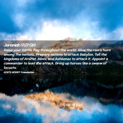 Picture 02 - Jeremiah 51:27 GW - Raise your battle flag throughout the world. Blow - Bible Verse Picture